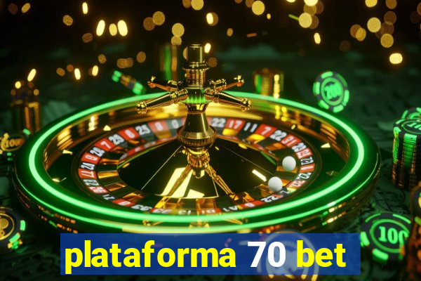 plataforma 70 bet